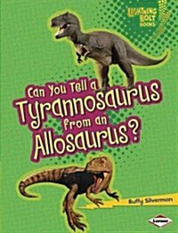 Can You Tell a Tyrannosaurus from an Allosaurus? (Paperback)