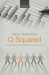 Q-Squared : Combining Qualitative and Quantitative Approaches in Poverty Analysis (Hardcover)