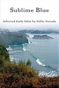 Sublime Blue: Selected Early Odes of Pablo Neruda (Paperback)