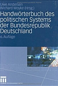 Handw?terbuch Des Politischen Systems Der쟟undesrepublik Deutschland (Hardcover, 6th)