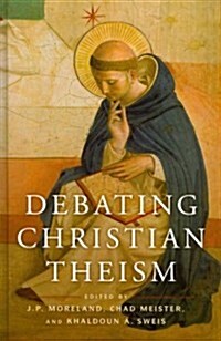 Debating Christian Theism (Hardcover)