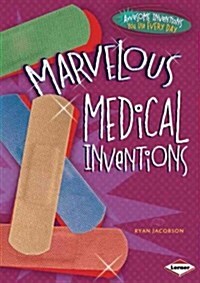 Marvelous Medical Inventions (Library Binding)