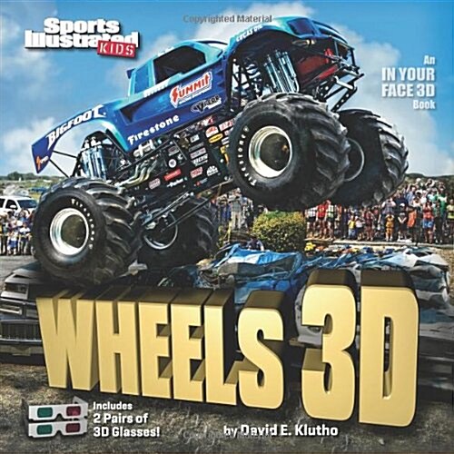 Sports Illustrated Kids Wheels 3D [With 2 Pair of 3D Glasses] (Hardcover)