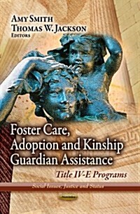 Foster Care, Adoption and Kinship Guardian Assistance (Paperback)
