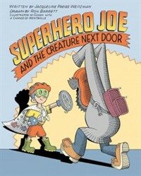 Superhero Joe and the Creature Next Door (Hardcover)