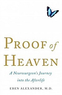 Proof of Heaven: A Neurosurgeons Journey Into the Afterlife (Paperback)