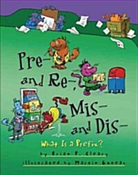 Pre- And Re-, Mis- And Dis-: What Is a Prefix? (Library Binding)