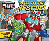 Transformers Rescue Bots: Roll to the Rescue! (Board Books)