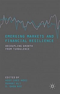 Emerging Markets and Financial Resilience : Decoupling Growth from Turbulence (Hardcover)