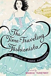The Time-Traveling Fashionista at the Palace of Marie Antoinette (Paperback)
