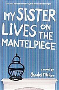 [중고] My Sister Lives on the Mantelpiece (Paperback)