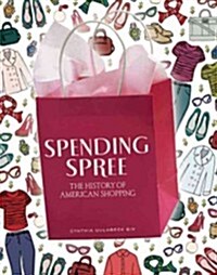 Spending Spree: The History of American Shopping (Hardcover)