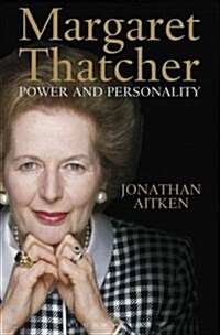 Margaret Thatcher: Power and Personality (Hardcover)