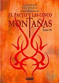 El Pacto de las Cinco Montanas, Libro III = The Covenant of the Five Mountains, Book 3 (Paperback)