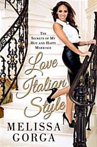 Love Italian Style: The Secrets of My Hot and Happy Marriage (Hardcover)