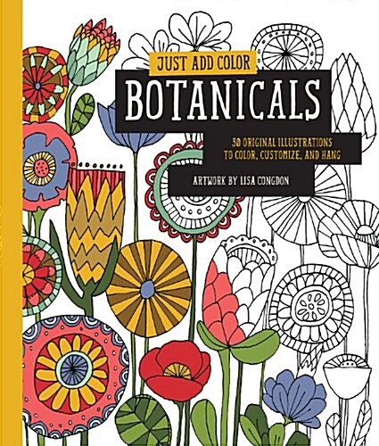 Just Add Color: Botanicals: 30 Original Illustrations to Color, Customize, and Hang (Paperback)
