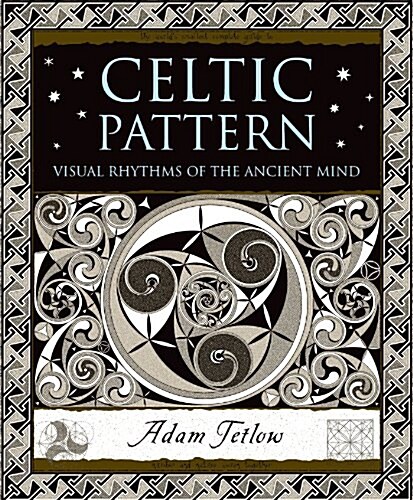 Celtic Pattern: Visual Rhythms of the Ancient Mind (Hardcover)