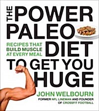 The Power Paleo Diet to Get You Huge! (Paperback)