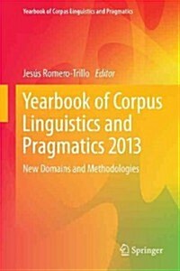 Yearbook of Corpus Linguistics and Pragmatics 2013: New Domains and Methodologies (Hardcover, 2013)