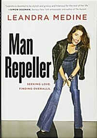 Man Repeller: Seeking Love. Finding Overalls. (Hardcover)