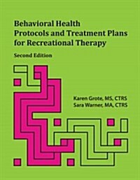 Behavioral Health Protocols and Treatment Plans for Recreational Therapy, 2nd Edition (Paperback, 2)