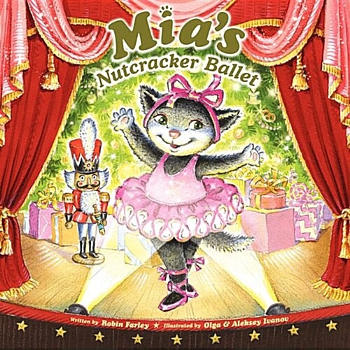 Mias Nutcracker Ballet: A Christmas Holiday Book for Kids (Hardcover)