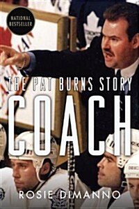 Coach: The Pat Burns Story (Paperback)