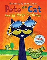 Pete the Cat and His Magic Sunglasses (Hardcover)