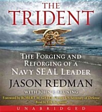 The Trident: The Forging and Reforging of a Navy Seal Leader (Audio CD)