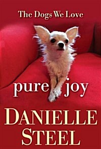 Pure Joy: The Dogs We Love (Hardcover, Deckle Edge)