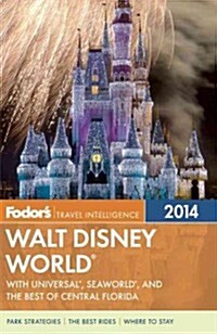 Fodors Walt Disney World: With Universal, Seaworld, and the Best of Central Florida (Paperback, 2014)