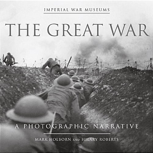 The Great War: A Photographic Narrative (Hardcover)