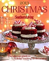 Christmas with Southern Living: The Ultimate Guide to Holiday Cooking & Decorating (Hardcover, 2013)