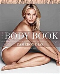 [중고] The Body Book: The Law of Hunger, the Science of Strength, and Other Ways to Love Your Amazing Body (Hardcover)
