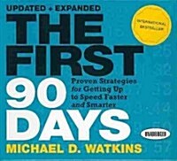 The First 90 Days: Proven Strategies for Getting Up to Speed Faster and Smarter (Audio CD, Updated, Expand)