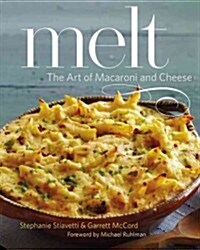 Melt: The Art of Macaroni and Cheese (Hardcover)
