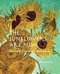 The The Sunflowers are Mine (Hardcover)