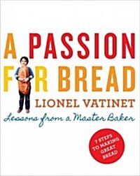 A Passion for Bread: Lessons from a Master Baker (Hardcover)