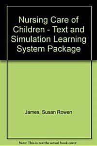 Nursing Care of Children - Text and Simulation Learning System Package (Paperback, 4)