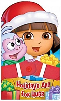 Dora the Explorer Holidays Are for Hugs: A Hugs Book (Board Books)