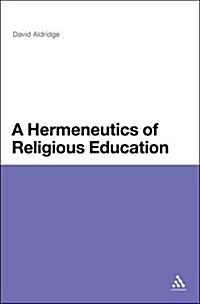 A Hermeneutics of Religious Education (Hardcover, Deckle Edge)