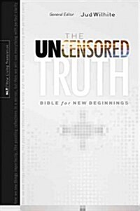 The Uncensored Truth Bible for New Beginnings (Hardcover)