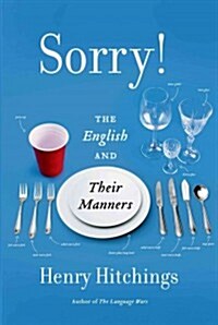 Sorry!: The English and Their Manners (Hardcover)