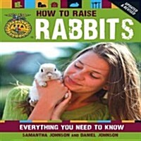 How to Raise Rabbits: Everything You Need to Know (Paperback, Updated, Revise)