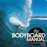 Bodyboard Manual : The Essential Guide to Bodyboarding (Paperback, 5 ed)