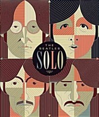 The Beatles Solo: The Illustrated Chronicles of John, Paul, George, and Ringo After the Beatles (Boxed Set)