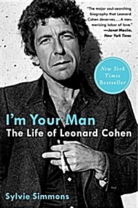 Im Your Man: The Life of Leonard Cohen (Paperback)