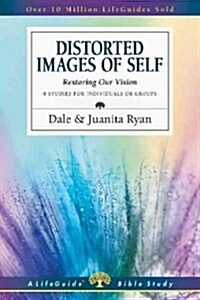 Distorted Images of Self: Restoring Our Vision (Paperback)