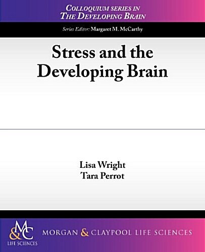Stress and the Developing Brain (Paperback)
