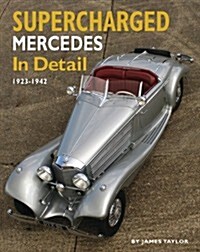 Supercharged Mercedes in Detail : 1923-42 (Hardcover)